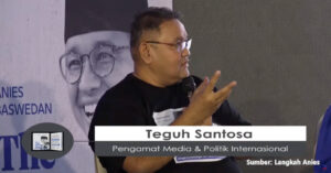 Teguh Santoso : Anies masuk Kriteria daftar 100 Intelektual Publik Dunia
